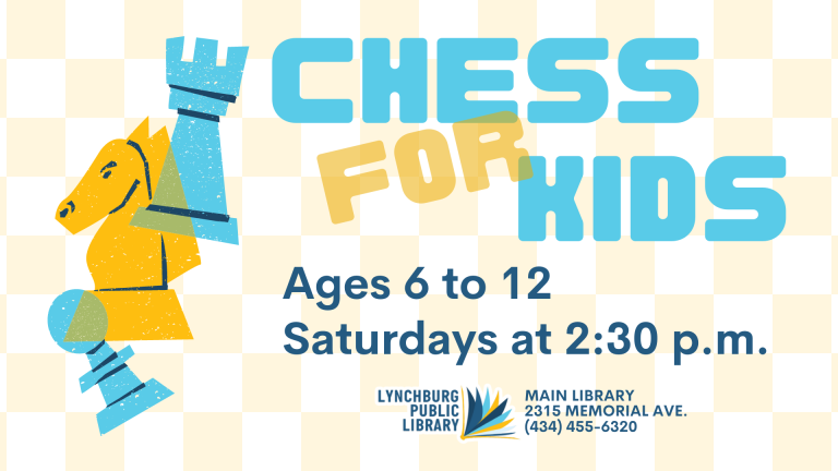 Chess for Kids (ages 6 to 12), Saturdays at 2:30 p.m.; Main Library, 2315 Memorial Ave.