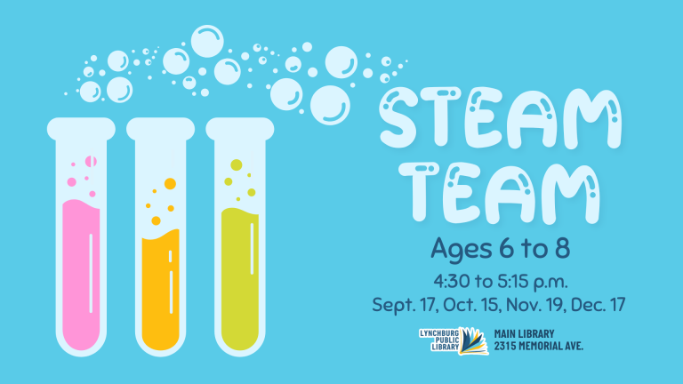 STEAM Team for ages 6 to 8; 4:30 to 5:15 p.m. on Sept. 17, Oct. 15, Nov. 19, and Dec. 17 at the Main Library (2315 Memorial Ave.)