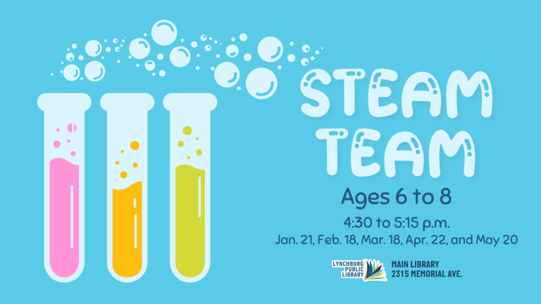 STEAM Team for ages 6 to 8; 4:30 to 5:15 p.m. on Jan. 21, Feb. 18, Mar. 18, Apr. 22, and May 20 at the Main Library