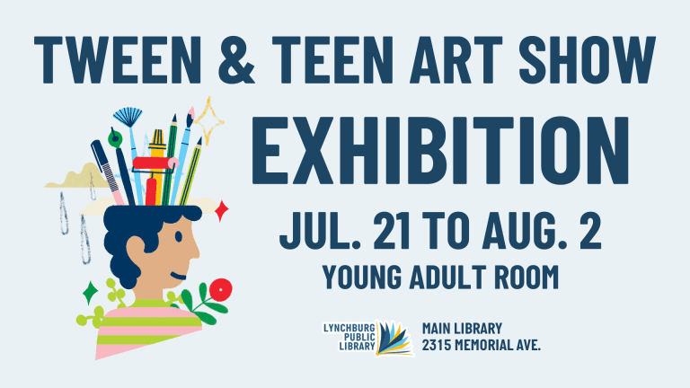 Tween & Teen Art Show Exhibition, July 21 through August 2 in the Young Adult Room at the Main Library
