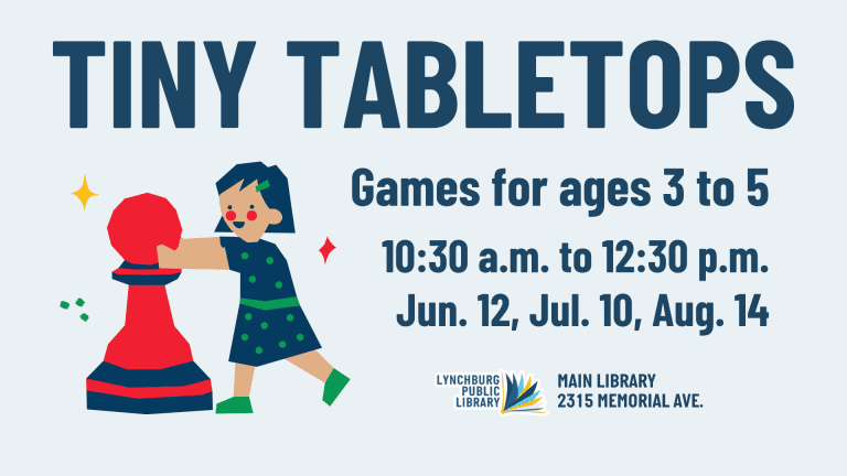 Tiny Tabletops: Games for ages 3 to 5, from 10:30 a.m. to 12:30 p.m. on June 12, July 10, and August 14 at the Main Library (2315 Memorial Ave.)